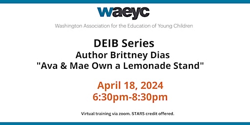 Primaire afbeelding van WAEYC DEIB Series: Author Brittney Dias "Ava & Mae Own a Lemonade Stand"