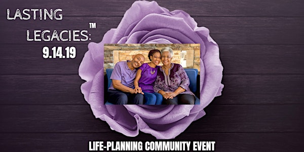 Lasting Legacies: Life-Planning Community Event
