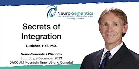 Neuro-Semantics Wisdoms - Secrets of Integration primary image