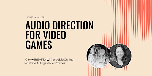 Imagem principal do evento Audio Direction for Video Games with Adele Cutting - Free VO talk