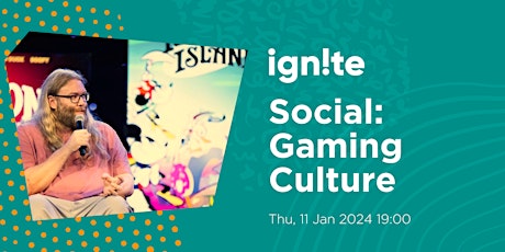 Ignite Social: Gaming Culture primary image