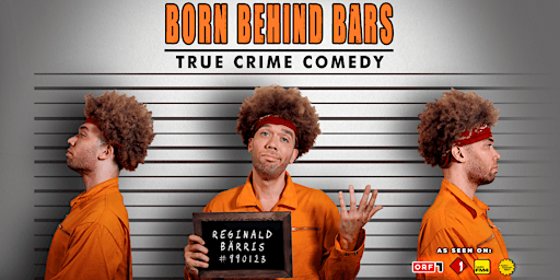 Imagem principal de BORN BEHIND BARS • True Crime Comedy