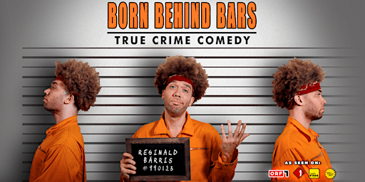 Immagine principale di BORN BEHIND BARS • True Crime Comedy 