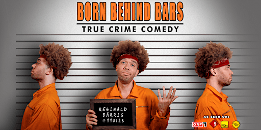 Imagem principal do evento BORN BEHIND BARS • True Crime Comedy