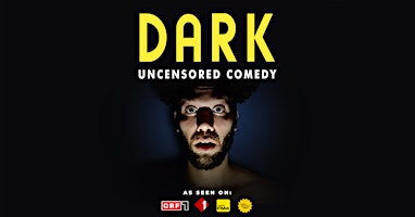 Primaire afbeelding van DARK • Uncensored Stand-Up Comedy