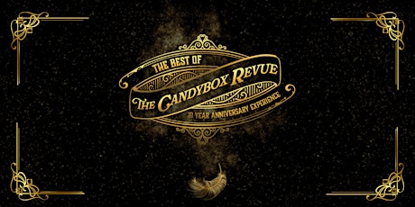 The Best of The Candybox Revue! 10 Year Anniversary Burlesque Experience