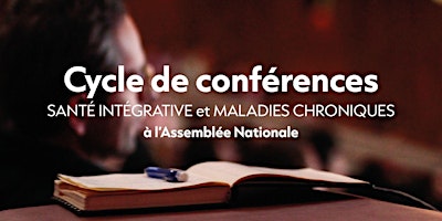 Hauptbild für Conférence "Maladies Chroniques et Santé Intégrative"