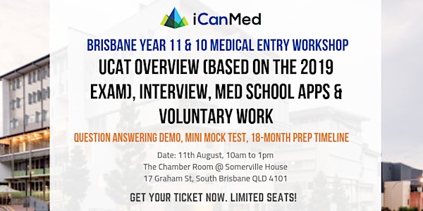 Year 11 & 10 Medical Entry Workshop: UCAT 2019 Overview, Interview, Med School Apps & Voluntary Work