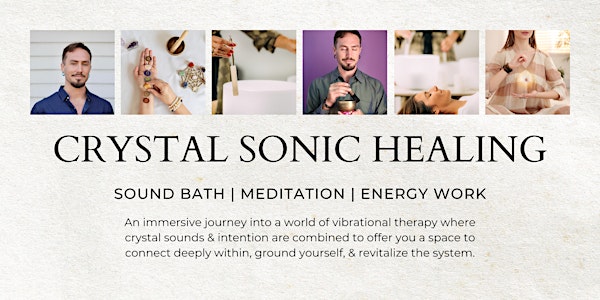 CRYSTAL SONIC HEALING - Sound Bath & Meditation