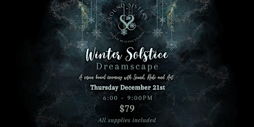 Winter Solstice Dreamscape: A visionboard ceremony with sound, reiki, & art primary image