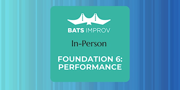 In-Person: Foundation 6: Performance with Dave Dennison