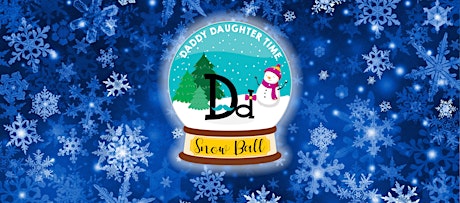 Daddy Daughter Time's SnowBall 2023 primary image