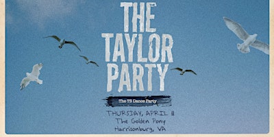 Imagen principal de THE TAYLOR PARTY: THE TS DANCE PARTY - (21+) at The Golden Pony