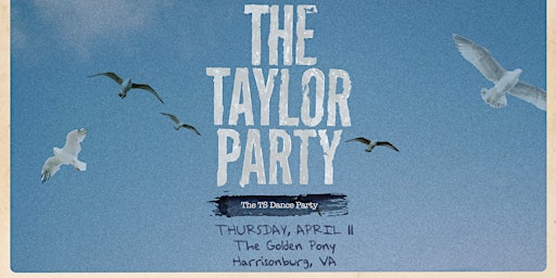 Imagem principal de THE TAYLOR PARTY: THE TS DANCE PARTY - (21+) at The Golden Pony