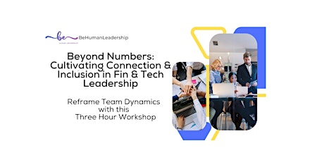 Beyond Numbers: Creating Connection & Inclusion in Fin & Tech Leadership
