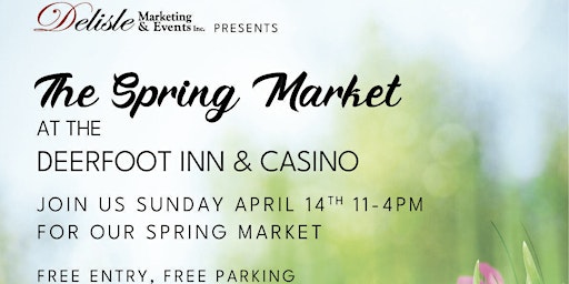 The Spring Market at the Deerfoot Inn & Casino primary image