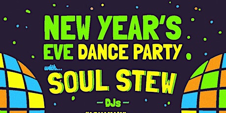 Hauptbild für NEW YEAR'S EVE DANCE PARTY WITH THE SOUL STEW DJ's (Upstairs Pub)