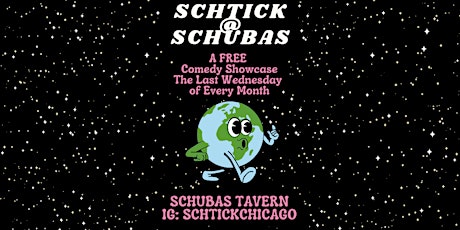 Schtick @ Schubas Free Comedy Showcase