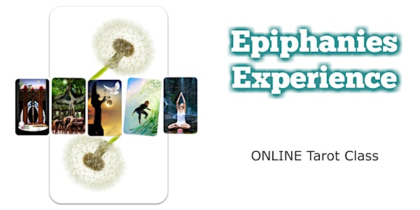 The Epiphanies Experience ::  ONLINE  TAROT  CLASS