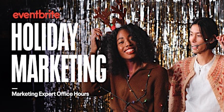 Imagen principal de Eventbrite Holiday Marketing: How to stand out and maximize ticket sales