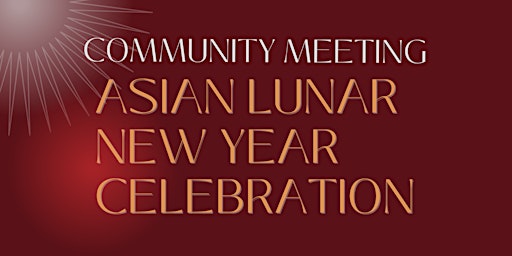 COMMUNITY MEETING: Lunar New Year Celebration primary image