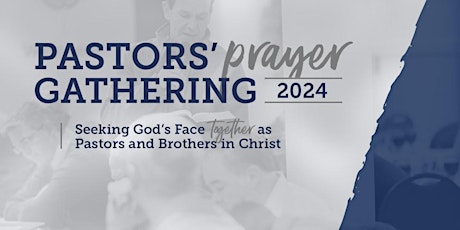 Pastors' Prayer Gathering 2024 primary image