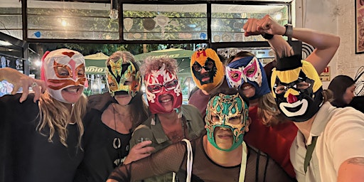 Saturday LUCHA LIBRE, TACOS and MEZCAL in DOWNTOWN night fever! primary image