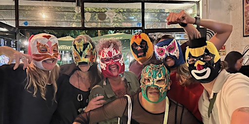 Imagem principal de Saturday LUCHA LIBRE, TACOS and MEZCAL in DOWNTOWN night fever!