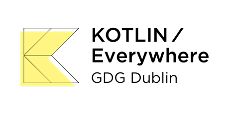 GDG Dublin - July 2019 - Kotlin/Everywhere