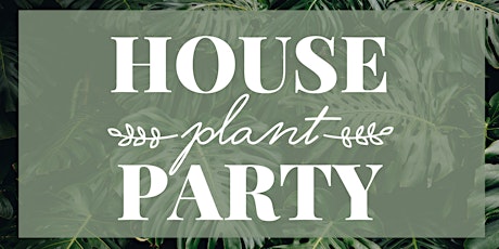 House Plant Party - St. John, IN primary image