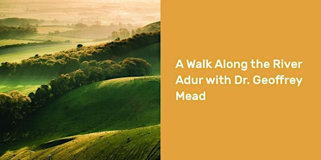 A Walk Along the River Adur with Dr. Geoffrey Mead - an additional date primary image