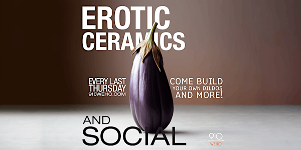 Erotic Ceramics Class and Social: Design and Build Your Own Dildos