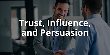 Trust, Influence, and Persuasion