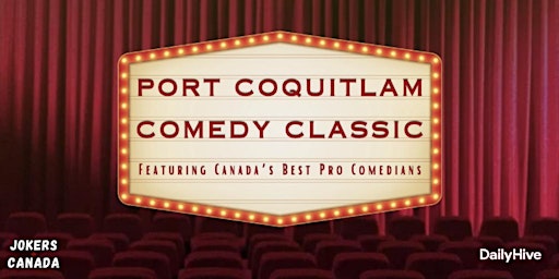 Imagem principal do evento Port Coquitlam Comedy Classic (Produced By Jokers Canada)