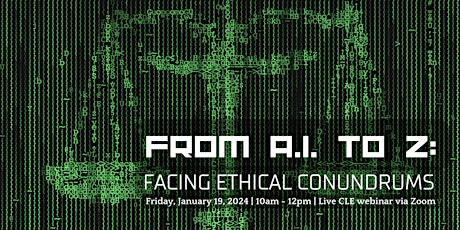 From A.I. to Z: Facing Ethical Conundrums CLE primary image
