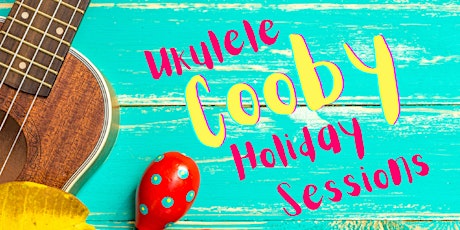 Hauptbild für Ukulele Holiday Sessions @Cooby