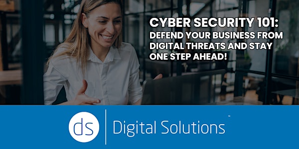 Digital Solutions : Cyber Security 101