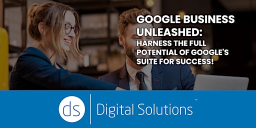 Primaire afbeelding van Digital Solutions: Google Business Unleashed