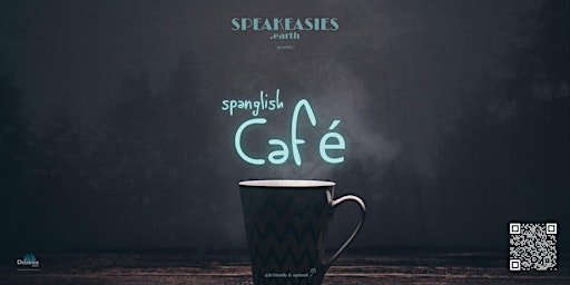 Immagine principale di Speakeasies.earth presents Spanglish Café 