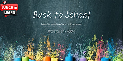 Imagem principal de Back to School - Supporting Parents & Carers in the Workplace