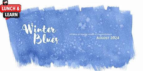 Winter Blues - A Focus on Mental Health in the Workplace