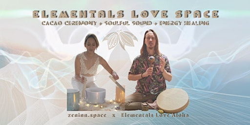 Imagem principal do evento Elementals Love Space | Cacao Ceremony + Soulful Sound Healing