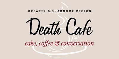 Greater Monadnock Region Death Cafe @ MCH primary image