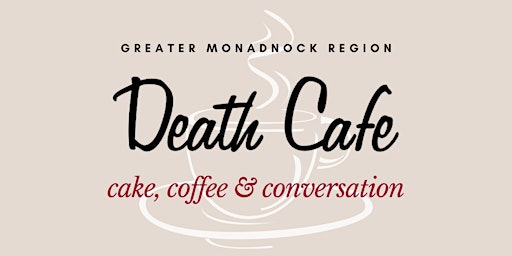 Image principale de Greater Monadnock Region Death Cafe @ MCH