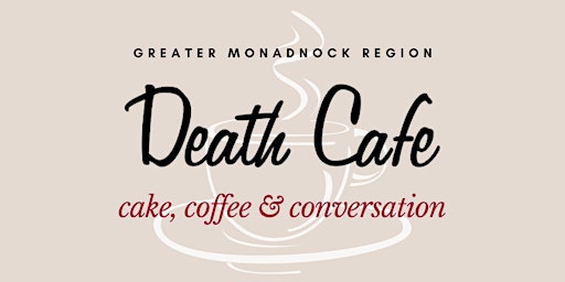 Hauptbild für Greater Monadnock Region Death Cafe @ HCS