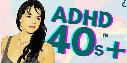 ADHD in Adults Over 40: Understanding and Management primary image