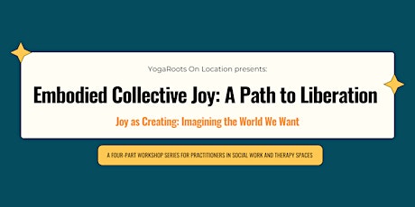 Embodied Collective Joy: A Path to Liberation: Joy as Creating