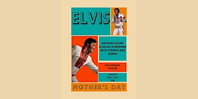 Imagem principal do evento Anthony Shore's Mother's Day Tribute to Elvis