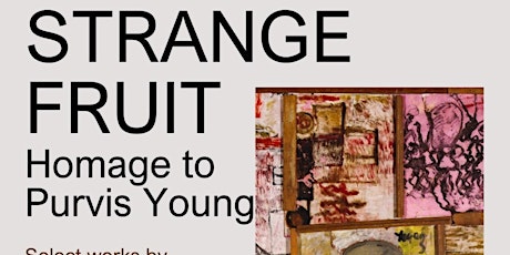 Imagem principal do evento Strange Fruits: Homage To Purvis Young