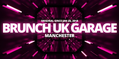 BRUNCH UK GARAGE - SAT 3 AUGUST - MANCHESTER LAUNCH primary image